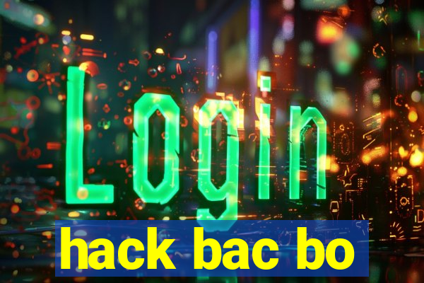 hack bac bo